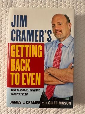 Jim Cramer’s Getting Back to Even Hardcover Book